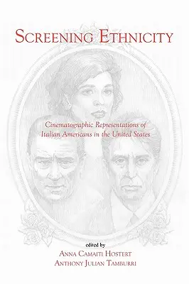 Ethnizität vorführen: Kinematographische Darstellungen italienischer Amerikaner in den Vereinigten Staaten - Screening Ethnicity: Cinematographic Representations of Italian Americans in the United States