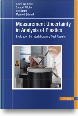 Messunsicherheit bei der Analyse von Kunststoffen: Bewertung durch Ringversuchsergebnisse - Measurement Uncertainty in Analysis of Plastics: Evaluation by Interlaboratory Test Results