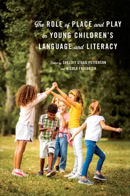Die Rolle des Ortes und des Spiels für die Sprach- und Lesekompetenz von Kleinkindern - The Role of Place and Play in Young Children's Language and Literacy