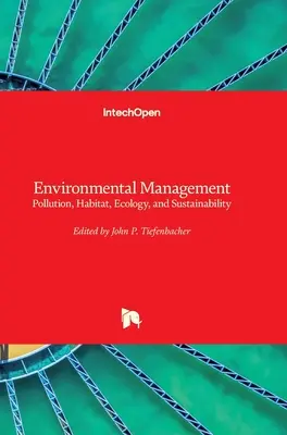 Umweltmanagement: Verschmutzung, Lebensraum, Ökologie und Nachhaltigkeit - Environmental Management: Pollution, Habitat, Ecology, and Sustainability