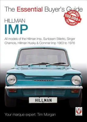 Hillman Imp: Alle Modelle des Hillman Imp, Sunbeam Stiletto, Singer Chamois, Hillman Husky & Commer Imp 1963 bis 1976 - Hillman Imp: All Models of the Hillman Imp, Sunbeam Stiletto, Singer Chamois, Hillman Husky & Commer Imp 1963 to 1976