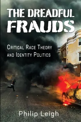 Die furchtbaren Betrüger: Kritische Ethnie und Identitätspolitik - The Dreadful Frauds: Critical Race Theory and Identity Politics