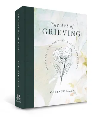 Die Kunst des Trauerns: Sanfte Selbstfürsorgepraktiken zur Heilung eines gebrochenen Herzens - The Art of Grieving: Gentle Self-Care Practices to Heal a Broken Heart