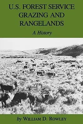 U.S. Forest Service Beweidung und Weideland: Eine Geschichte - U.S. Forest Service Grazing and Rangelands: A History