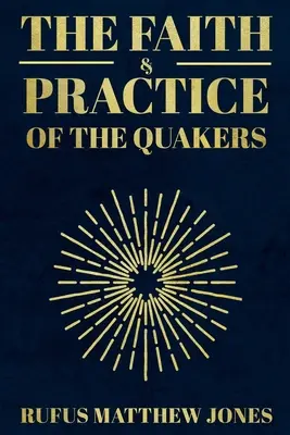 Der Glaube und die Praxis der Quäker - The Faith and Practice of the Quakers