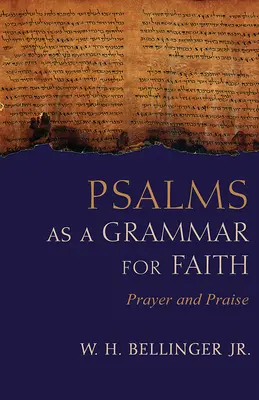 Psalmen als Grammatik des Glaubens: Gebet und Lobpreis - Psalms as a Grammar for Faith: Prayer and Praise