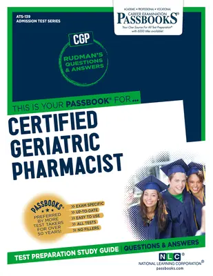 Zertifizierter geriatrischer Pharmazeut (ATS-139): Studienführer für Sparbücher - Certified Geriatric Pharmacist (ATS-139): Passbooks Study Guide