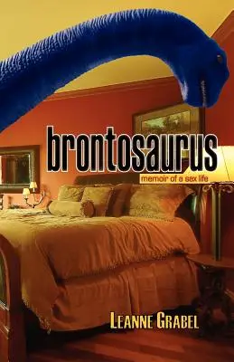 Brontosaurus: Memoiren über ein Sexualleben - Brontosaurus: Memoir of a Sex Life