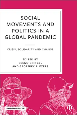 Soziale Bewegungen und Politik während des Covid-19: Krise, Solidarität und Wandel in einer globalen Pandemie - Social Movements and Politics During Covid-19: Crisis, Solidarity and Change in a Global Pandemic