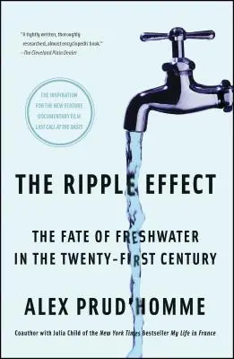 Der Ripple-Effekt: Das Schicksal des Süßwassers im einundzwanzigsten Jahrhundert - The Ripple Effect: The Fate of Freshwater in the Twenty-First Century
