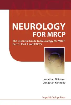 Neurologie für Mrcp: Der wesentliche Leitfaden zur Neurologie für MRCP Teil 1, Teil 2 und Paces - Neurology for Mrcp: The Essential Guide to Neurology for MRCP Part 1, Part 2 and Paces