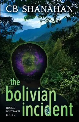 Der bolivianische Zwischenfall: Hollis Whittaker Buch 2 - The Bolivian Incident: Hollis Whittaker Book 2