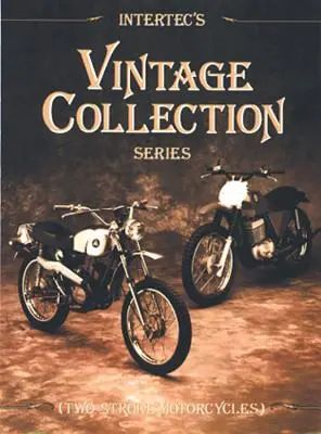 Intertecs Oldtimer-Sammelreihe: Zwei-Takt-Motorräder - Intertec's Vintage Collection Series: Two-Stroke Motorcycles