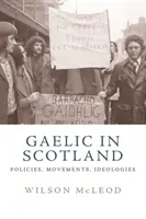 Gälisch in Schottland: Politiken, Bewegungen, Ideologien - Gaelic in Scotland: Policies, Movements, Ideologies
