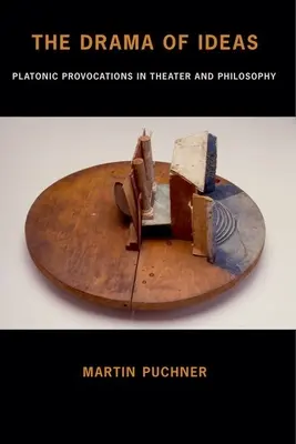 Das Drama der Ideen: Platonische Provokationen in Theater und Philosophie - The Drama of Ideas: Platonic Provocations in Theater and Philosophy