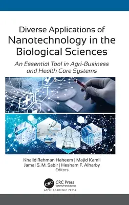 Vielfältige Anwendungen der Nanotechnologie in den biologischen Wissenschaften: Ein unverzichtbares Werkzeug in der Agrarwirtschaft und im Gesundheitswesen - Diverse Applications of Nanotechnology in the Biological Sciences: An Essential Tool in Agri-Business and Health Care Systems