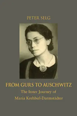 Von Gurs nach Auschwitz: Die innere Reise der Maria Krehbiel-Darmstdter - From Gurs to Auschwitz: The Inner Journey of Maria Krehbiel-Darmstdter