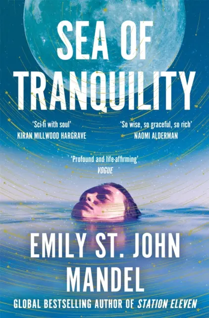 Sea of Tranquility - Der sofortige Sunday Times Bestseller vom Autor von Station Eleven - Sea of Tranquility - The Instant Sunday Times Bestseller from the Author of Station Eleven