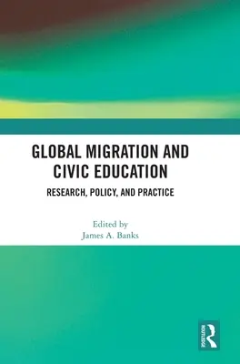 Globale Migration und staatsbürgerliche Bildung: Forschung, Politik und Praxis - Global Migration and Civic Education: Research, Policy, and Practice