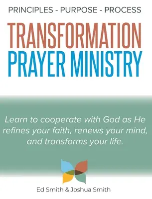 Die Prinzipien, der Zweck und der Prozess des Gebetsdienstes der Transformation - The Principles, Purpose, and Process of Transformation Prayer Ministry