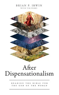 Nach dem Dispensationalismus: Die Bibel für das Ende der Welt lesen - After Dispensationalism: Reading the Bible for the End of the World