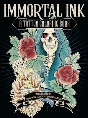 Unsterbliche Tinte: Ein Tattoo-Malbuch - Immortal Ink: A Tattoo Coloring Book