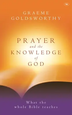 Gebet und Gotteserkenntnis: Was die ganze Bibel lehrt - Prayer and the Knowledge of God: What the Whole Bible Teaches