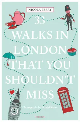 33 Spaziergänge in London, die Sie nicht verpassen sollten (überarbeitet und aktualisiert) - 33 Walks in London That You Shouldn't Miss (Revised & Updated)