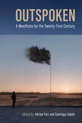 Ausgesprochen: Ein Manifest für das einundzwanzigste Jahrhundert - Outspoken: A Manifesto for the Twenty-First Century