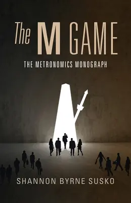 Das M-Spiel: Die Metronomik-Monographie - The M Game: The Metronomics Monograph