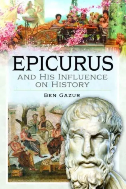 Epikur und sein Einfluss auf die Geschichte - Epicurus and His Influence on History