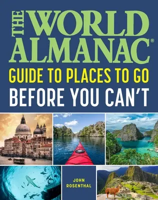 Der Weltalmanach - Orte, die man gesehen haben muss, bevor man sie nicht mehr sehen kann - The World Almanac Places to Go Before You Can't