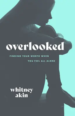 Übersehen: Finde deinen Wert, wenn du dich allein fühlst - Overlooked: Finding Your Worth When You Feel All Alone
