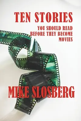 Zehn Geschichten, die Sie lesen sollten, bevor sie verfilmt werden - Ten Stories You Should Read Before They Become Movies