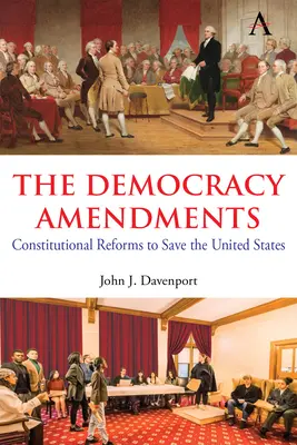 Die Demokratie-Änderungen: Verfassungsreformen zur Rettung der Vereinigten Staaten - The Democracy Amendments: Constitutional Reforms to Save the United States