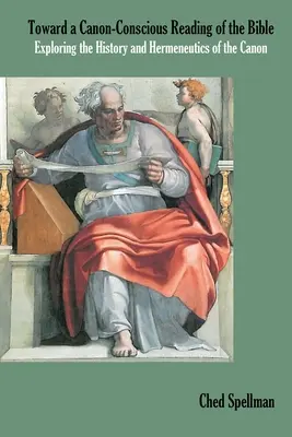 Auf dem Weg zu einem kanonbewussten Lesen der Bibel: Erforschung der Geschichte und Hermeneutik des Kanons - Toward a Canon-Conscious Reading of the Bible: Exploring the History and Hermeneutics of the Canon