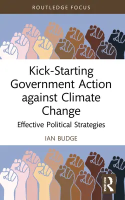 Regierungsmaßnahmen gegen den Klimawandel auf den Weg bringen: Effektive politische Strategien - Kick-Starting Government Action against Climate Change: Effective Political Strategies