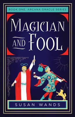 Magier und Narr: Buch Eins, Arcana Orakel Serie - Magician and Fool: Book One, Arcana Oracle Series