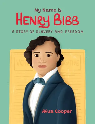 Mein Name ist Henry Bibb: Eine Geschichte von Sklaverei und Freiheit - My Name Is Henry Bibb: A Story of Slavery and Freedom