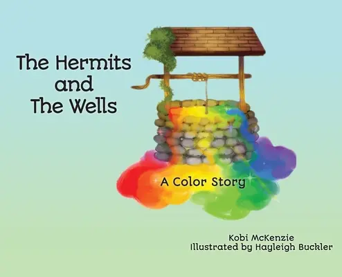 Die Einsiedler und die Brunnen: Eine farbige Geschichte - The Hermits and the Wells: A Color Story