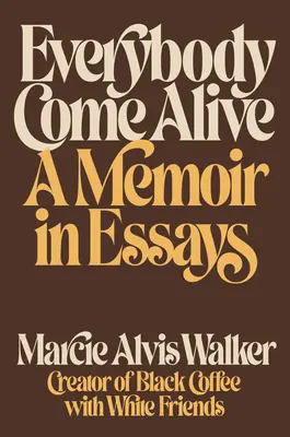 Alle werden lebendig: Ein Memoir in Essays - Everybody Come Alive: A Memoir in Essays