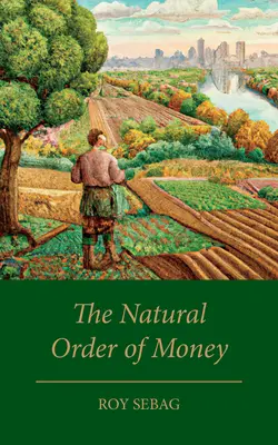Die natürliche Ordnung des Geldes - The Natural Order of Money