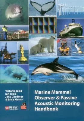 Handbuch für Meeressäugetierbeobachter und passives akustisches Monitoring - Marine Mammal Observer and Passive Acoustic Monitoring Handbook