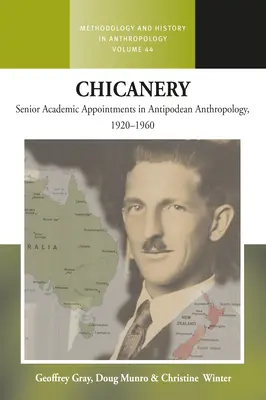 Schikane: Hochrangige akademische Berufungen in der antipodischen Anthropologie, 1920-1960 - Chicanery: Senior Academic Appointments in Antipodean Anthropology, 1920-1960