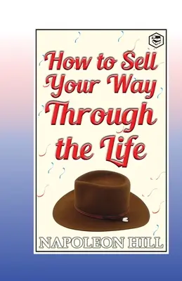 Wie man sich durch das Leben verkauft - How to sell your way through the life