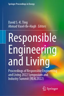 Verantwortungsvolle Technik und Leben: Proceedings of Responsible Engineering and Living 2022 Symposium und Industriegipfel - Responsible Engineering and Living: Proceedings of Responsible Engineering and Living 2022 Symposium and Industry Summit