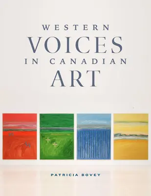 Westliche Stimmen in der kanadischen Kunst - Western Voices in Canadian Art