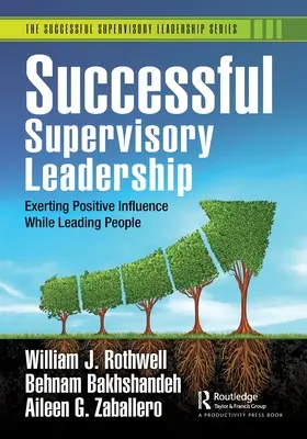 Erfolgreiche Aufsichtsführung: Positiven Einfluss ausüben und Menschen führen - Successful Supervisory Leadership: Exerting Positive Influence While Leading People