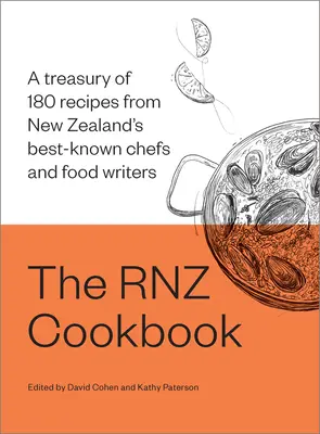 Das Rnz-Kochbuch: Eine Schatzkammer mit 180 Rezepten der bekanntesten neuseeländischen Köche und Kochbuchautoren - The Rnz Cookbook: A Treasury of 180 Recipes from New Zealand's Best-Known Chefs and Food Writers