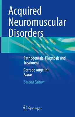 Erworbene neuromuskuläre Störungen: Pathogenese, Diagnose und Behandlung - Acquired Neuromuscular Disorders: Pathogenesis, Diagnosis and Treatment